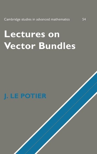 Lectures on Vector Bundles: (Series Number 54 Cambridge Studies in Advanced Mathematics)
