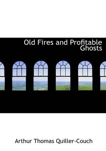 Old Fires and Profitable Ghosts