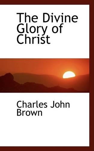 The Divine Glory of Christ