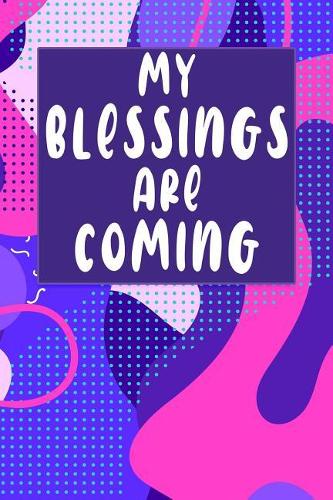 My Blessings Are Coming