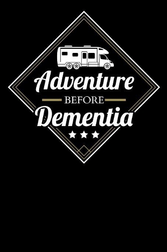 Adventure Before Dementia