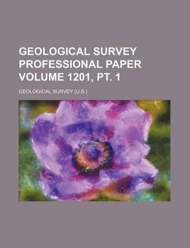 Geological Survey Professional Paper Volume 1201, PT. 1