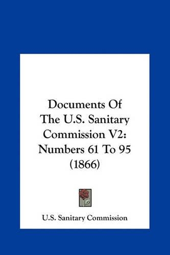 Documents of the U.S. Sanitary Commission V2