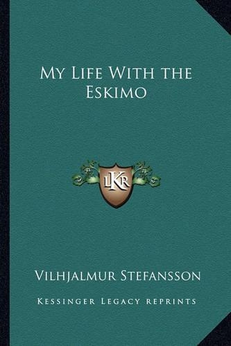 My Life With the Eskimo: (English)
