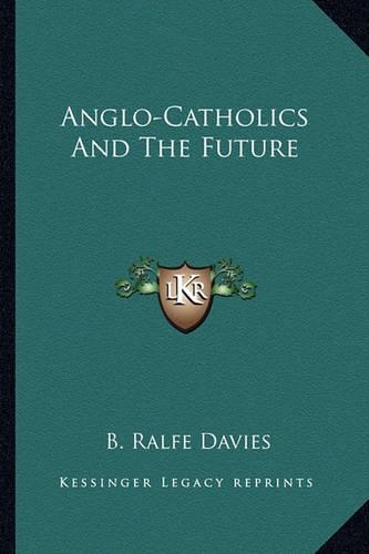 Anglo-Catholics And The Future: (English)