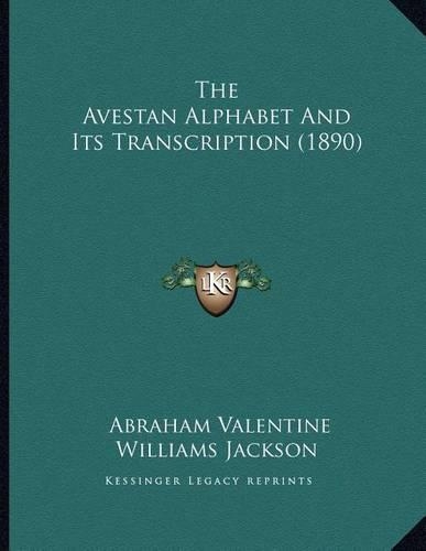 The Avestan Alphabet And Its Transcription (1890)
