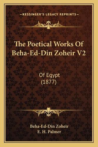 The Poetical Works Of Beha-Ed-Din Zoheir V2