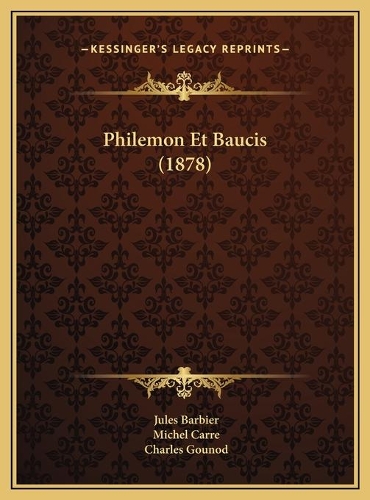 Philemon Et Baucis (1878): (French)
