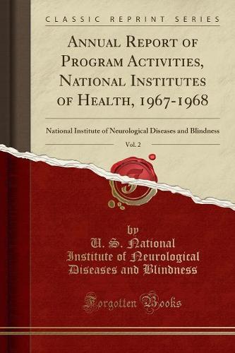 Annual Report of Program Activities, National Institutes of Health, 1967-1968, Vol. 2