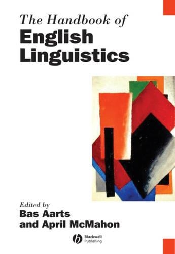 The Handbook of English Linguistics: (Blackwell Handbooks in Linguistics)