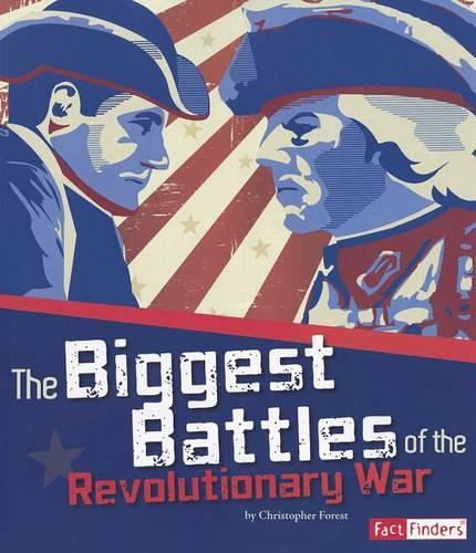 Biggest Battles of Revolutionary War