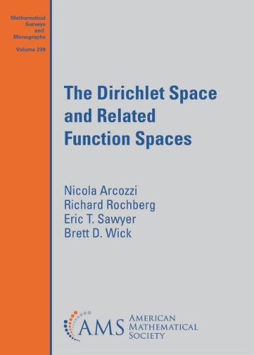 The Dirichlet Space and Related Function Spaces: (Mathematical Surveys and Monographs)