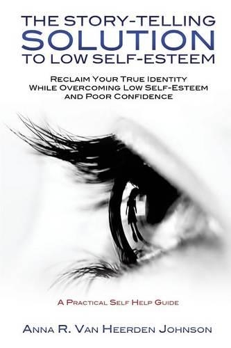 The Story-Telling Solution to Low Self-Esteem