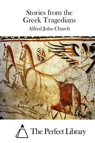 Stories from the Greek Tragedians: (English)