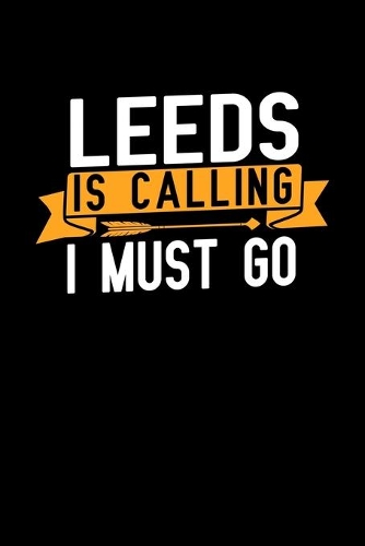 Leeds is calling I Must go