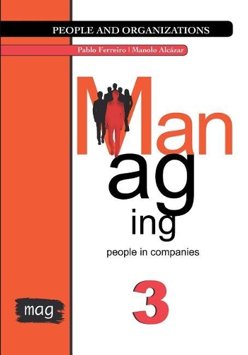 Managing People in Companies: (3 People and Organizations)