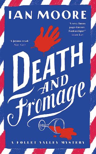 Death and Fromage: the rip-roaring murder mystery - now optioned for TV(2 A Follet Valley Mystery)