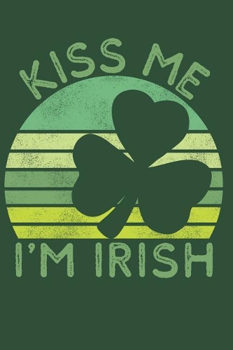 Kiss Me I'm Irish