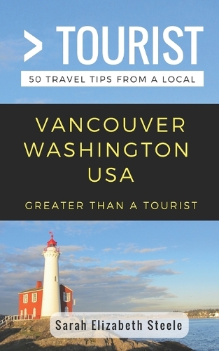 Greater Than a Tourist- Vancouver Washington USA