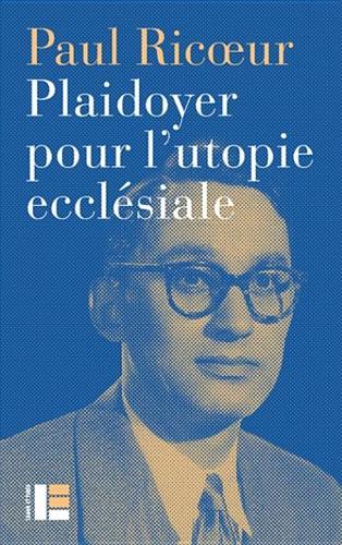 Plaidoyer Pour L'Utopie Ecclesiale
