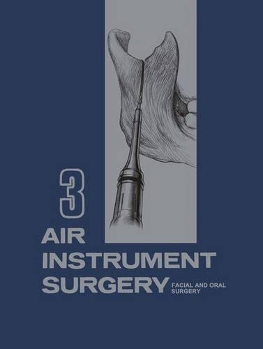 Air Instrument Surgery: Vol. 3 Facial, Oral and Reconstructive Surgery(English)