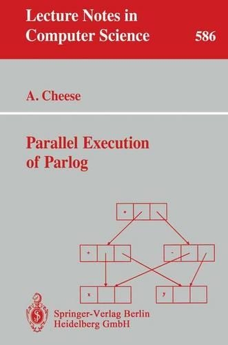 Parallel Execution of Parlog: (586 Lecture Notes in Computer Science)