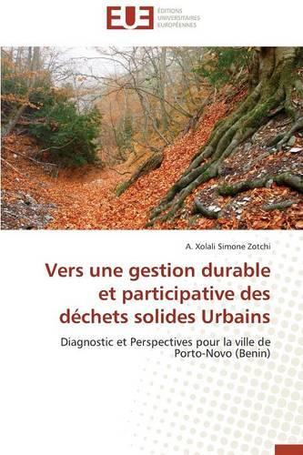 Vers Une Gestion Durable Et Participative Des D�chets Solides Urbains: (Omn.Univ.Europ.)