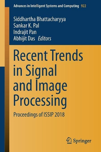 Recent Trends in Signal and Image Processing: Proceedings of ISSIP 2018(922 Advances in Intelligent Systems and Computing)