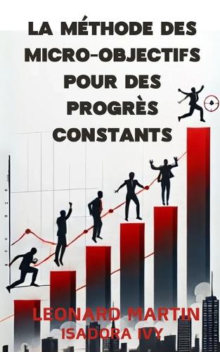 La méthode des micro-objectifs pour des progrès constants