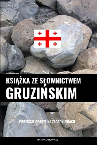Ksi&#261;&#380;ka ze slownictwem gruzi&#324;skim: Podej&#347;cie oparte na zagadnieniach
