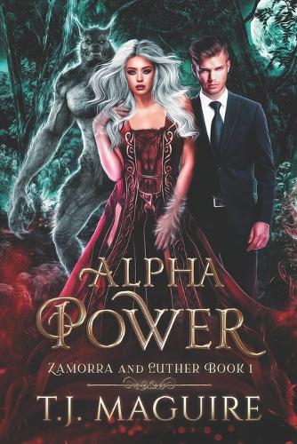 Alpha Power: (1 Zamorra and Luther Trilogy)