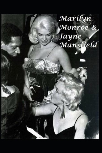 Marilyn Monroe & Jayne Mansfield: The Untold Story