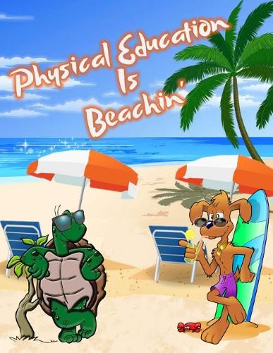 Physical Education Is Beachin': 2019 - 2020 Teacher Planner 8.5x11 150 Page 12 Month Teacher Academic Lesson Daily Weekly Monthly Planner, Organizer, Agenda and Calendar