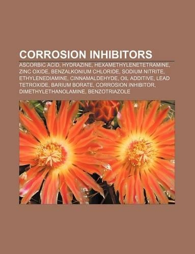 Corrosion Inhibitors: Ascorbic Acid, Hydrazine, Hexamethylenetetramine, Zinc Oxide, Benzalkonium Chloride, Sodium Nitrite, Ethylenediamine(English)