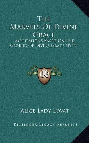 The Marvels of Divine Grace: Meditations Based on the Glories of Divine Grace (1917)(English)