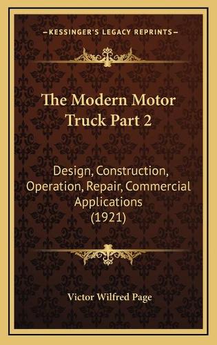 The Modern Motor Truck Part 2