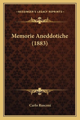 Memorie Aneddotiche (1883): (Italian)