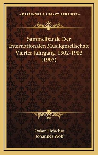 Sammelbande Der Internationalen Musikgesellschaft Vierter Jahrgang, 1902-1903 (1903)