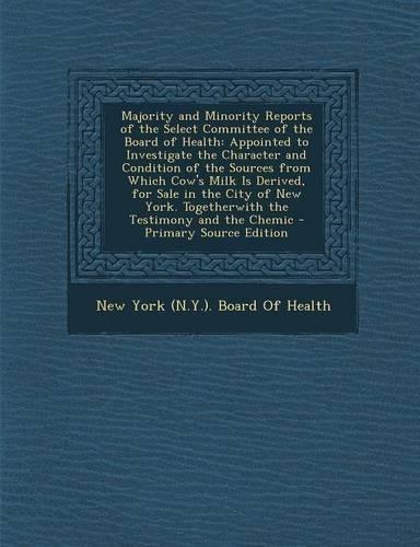 Majority and Minority Reports of the Select Committee of the Board of Health