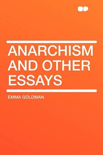 Anarchism and Other Essays