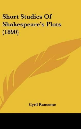 Short Studies Of Shakespeare's Plots (1890)