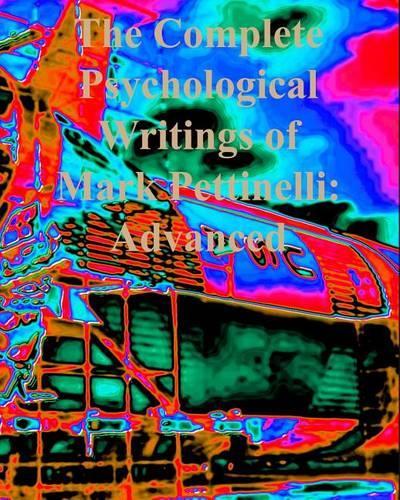 The Complete Psychological Writings of Mark Pettinelli