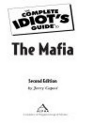 The Complete Idiot's Guide to the Mafia, 2nd Edition