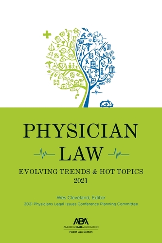 Physician Law: Evolving Trends & Hot Topics 2021