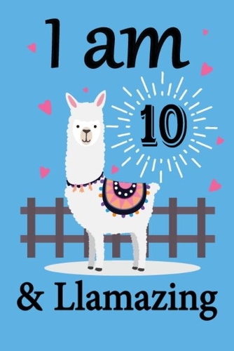 I am 10 and Llamazing