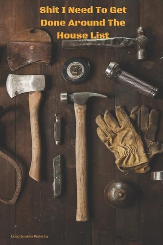 Shit I Need To Get Done Around The House List