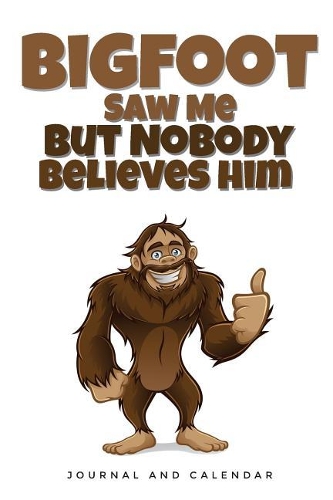 Bigfoot Saw Me But Nobody Believes Him