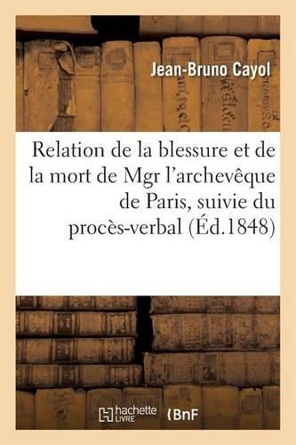 Relation de la Blessure Et de la Mort de Mgr l'Archevêque de Paris, Procès-Verbal de l'Embaumement