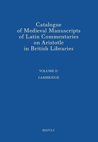 Catalogue of Medieval Manuscripts of Latin Commentaries on Aristotle in British Libraries