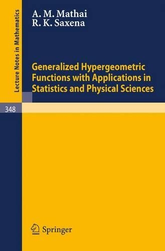 Generalized Hypergeometric Functions with Applications in Statistics and Physical Sciences: (348 Lecture Notes in Mathematics)
